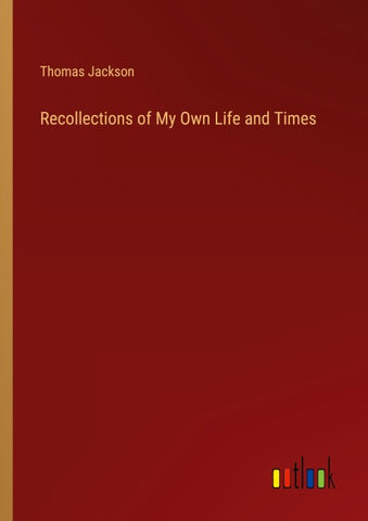 Recollections of My Own Life and Times