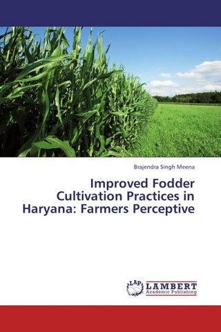 Improved Fodder Cultivation Practices in Haryana: Farmers Perceptive