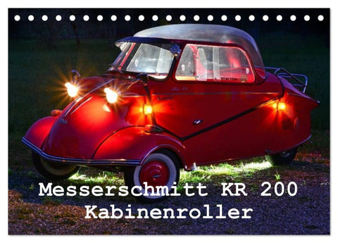 Messerschmitt KR 200 Kabinenroller (Tischkalender 2027 DIN A5 quer), CALVENDO Monatskalender