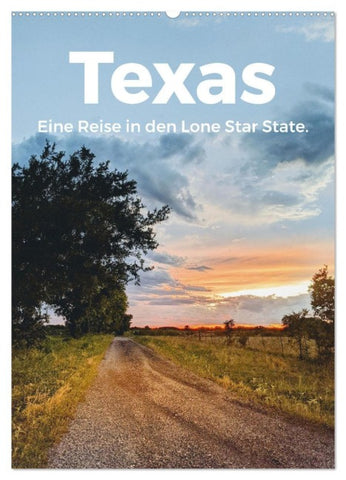 Texas - Eine Reise in den Lone Star State. (Wandkalender 2027 DIN A2 hoch), CALVENDO Monatskalender