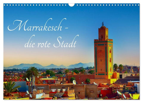 Marrakesch die rote Stadt (Wandkalender 2027 DIN A3 quer), CALVENDO Monatskalender