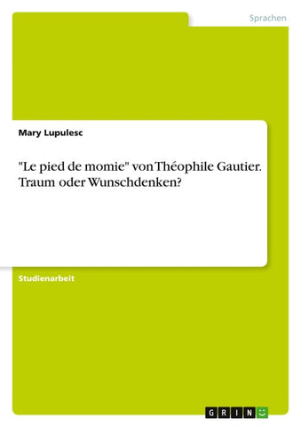 "Le pied de momie" von Théophile Gautier. Traum oder Wunschdenken?