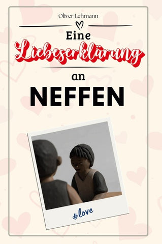 Eine Liebeserklärung an Neffen