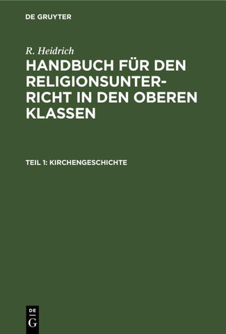 R. Heidrich: Handbuch für den Religionsunterricht in den oberen Klassen / Kirchengeschichte