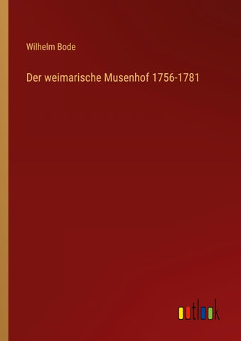 Der weimarische Musenhof 1756-1781