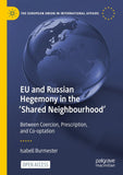 EU and Russian Hegemony in the 'Shared Neighbourhood'