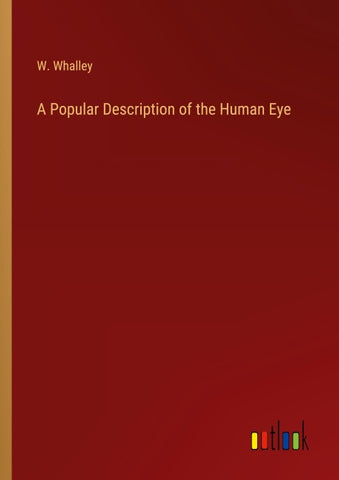 A Popular Description of the Human Eye
