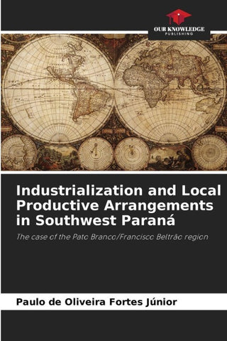 Industrialization and Local Productive Arrangements in Southwest Paraná