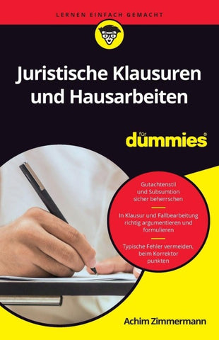 Juristische Klausuren und Hausarbeiten für Dummies