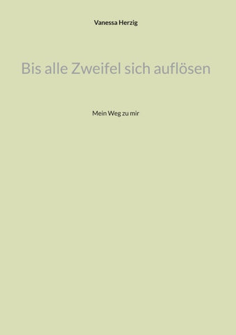 Bis alle Zweifel sich auflösen