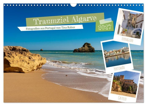 Traumziel Algarve (Wandkalender 2027 DIN A3 quer), CALVENDO Monatskalender