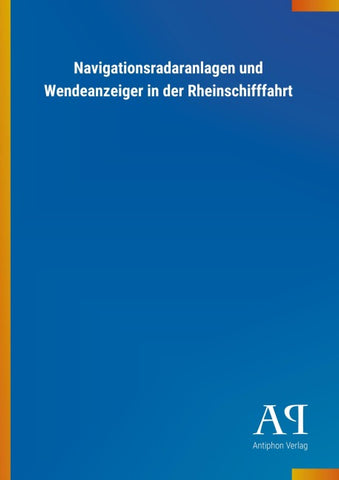 Navigationsradaranlagen und Wendeanzeiger in der Rheinschifffahrt