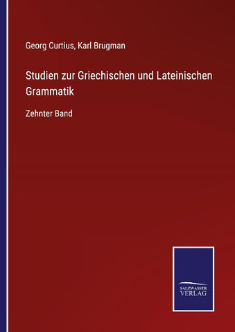 Studien zur Griechischen und Lateinischen Grammatik