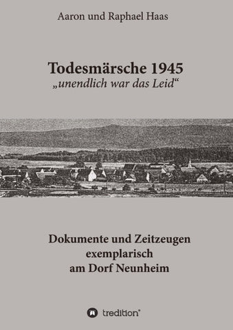 Todesmärsche 1945 "unendlich war das Leid"