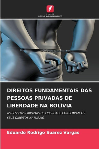 DIREITOS FUNDAMENTAIS DAS PESSOAS PRIVADAS DE LIBERDADE NA BOLÍVIA