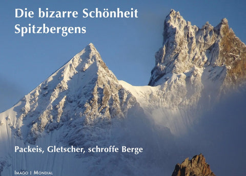 Spitzbergens bizarre Schönheit