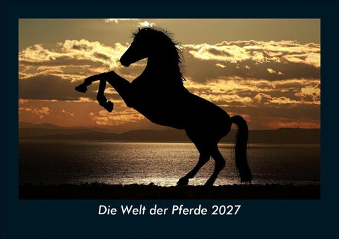 Die Welt der Pferde 2027 Fotokalender DIN A5
