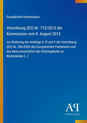 Verordnung (EU) Nr. 772/2013 der Kommission vom 8. August 2013