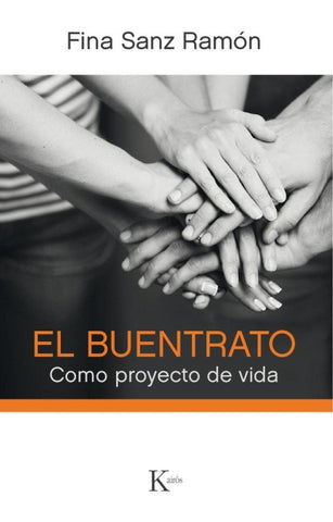 El buentrato : como proyecto de vida