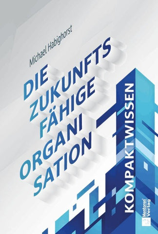 Die zukunftsfähige Organisation