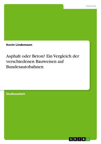 Asphalt oder Beton? Ein Vergleich der verschiedenen Bauweisen auf Bundesautobahnen