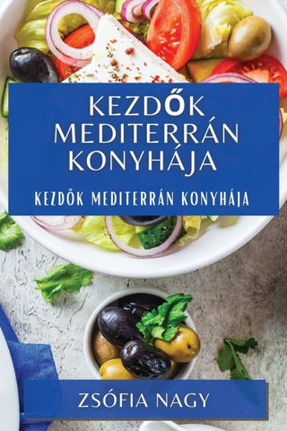 Kezd¿k Mediterrán Konyhája