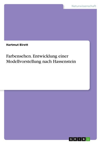 Farbensehen. Entwicklung einer Modellvorstellung nach Hassenstein