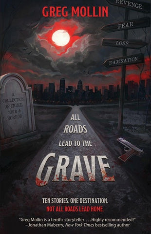 All Roads Lead to the Grave