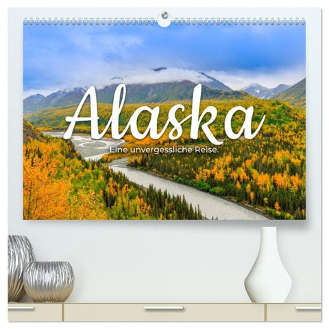 Alaska - Eine unvergessliche Reise. (hochwertiger Premium Wandkalender 2027 DIN A2 quer), Kunstdruck in Hochglanz