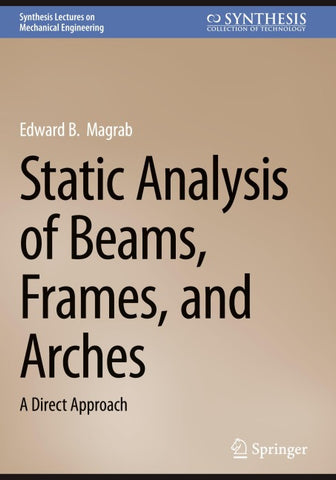 Static Analysis of Beams, Frames, and Arches