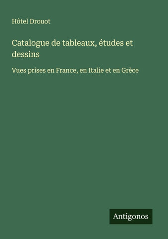 Catalogue de tableaux, études et dessins