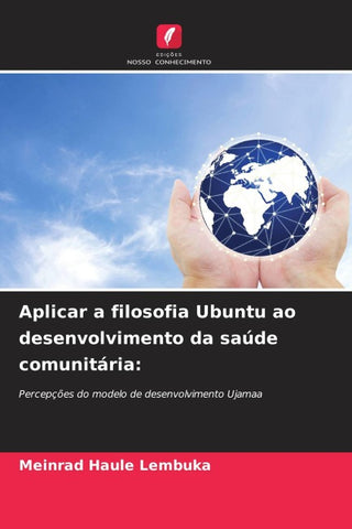 Aplicar a filosofia Ubuntu ao desenvolvimento da saúde comunitária: