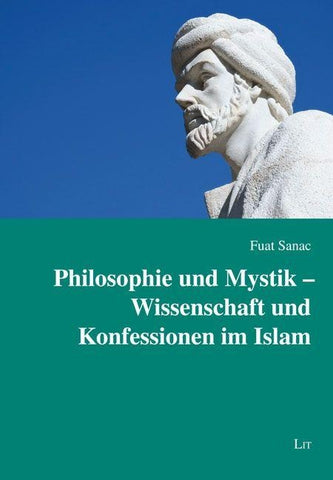 Philosophie und Mystik – Wissenschaft und Konfessionen im Islam