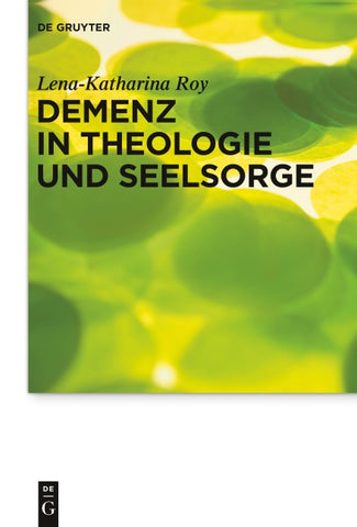 Demenz in Theologie und Seelsorge