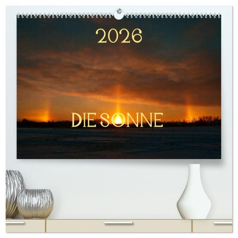 Die Sonne - 2026 (hochwertiger Premium Wandkalender 2026 DIN A2 quer), Kunstdruck in Hochglanz