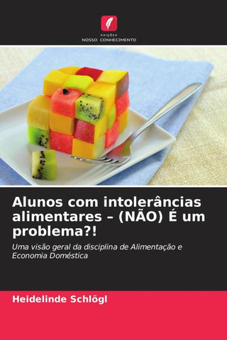 Alunos com intolerâncias alimentares - (NÃO) É um problema?!