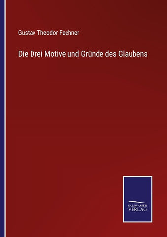 Die Drei Motive und Gründe des Glaubens