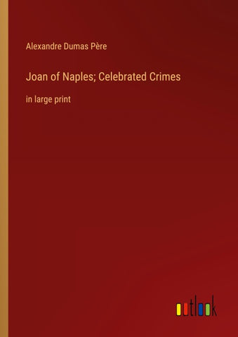 Joan of Naples; Celebrated Crimes