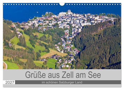 Grüße aus Zell am See (Wandkalender 2027 DIN A3 quer), CALVENDO Monatskalender