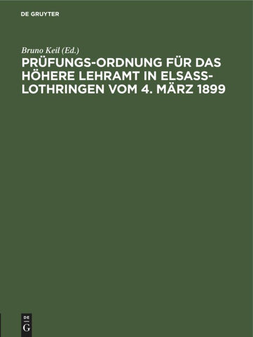 Prüfungs-Ordnung für das höhere Lehramt in Elsaß-Lothringen vom 4. März 1899,