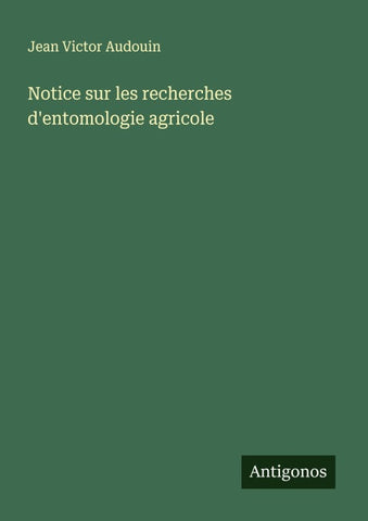 Notice sur les recherches d'entomologie agricole