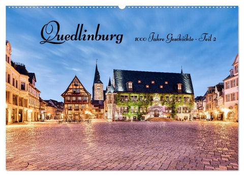 Quedlinburg-1000 Jahre Geschichte (Teil 2) (Wandkalender 2027 DIN A2 quer), CALVENDO Monatskalender
