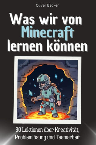 Was wir von Minecraft lernen können