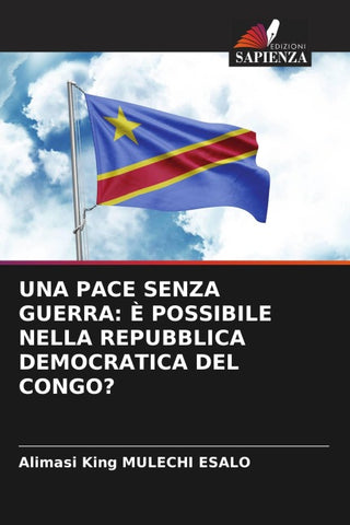 UNA PACE SENZA GUERRA: È POSSIBILE NELLA REPUBBLICA DEMOCRATICA DEL CONGO?