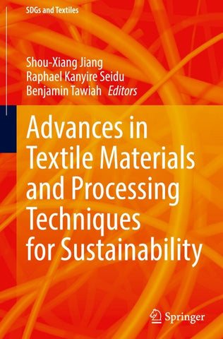 Advances in Textile Materials and Processing Techniques for Sustainability