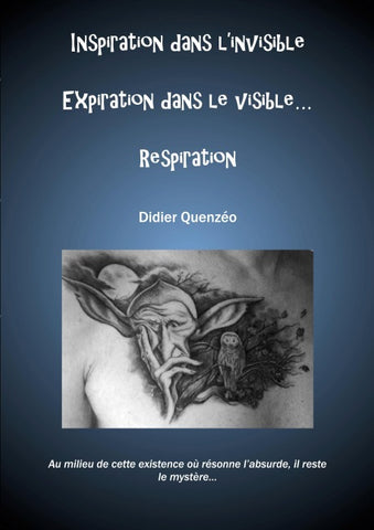 Inspiration dans l'invible Expiration dans le visible... Respiration