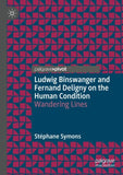 Ludwig Binswanger and Fernand Deligny on the Human Condition