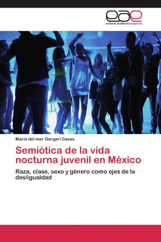 Semiótica de la vida nocturna juvenil en México