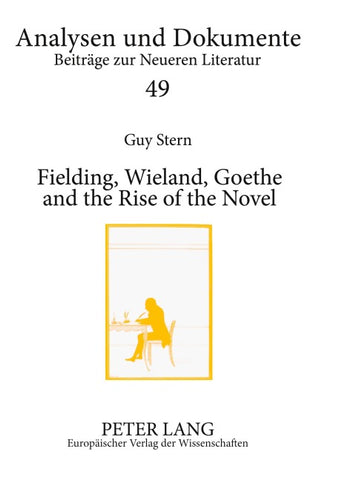 Fielding, Wieland, Goethe, and the Rise of the Novel