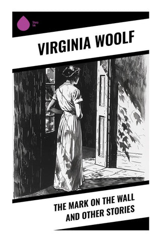 The Mark on the Wall and Other Stories